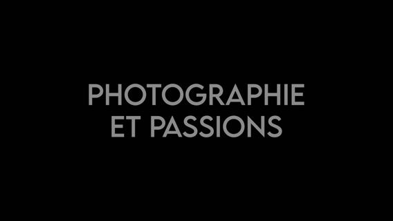 Photographie et Passions