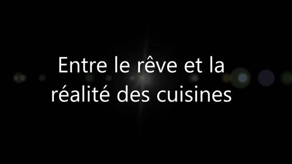 Entre le rêve et la réalité des cuisines