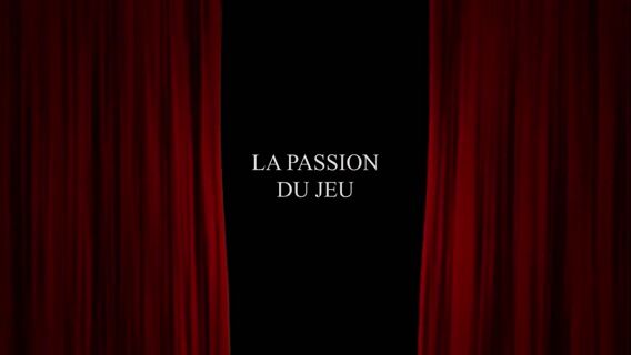 La passion du jeu