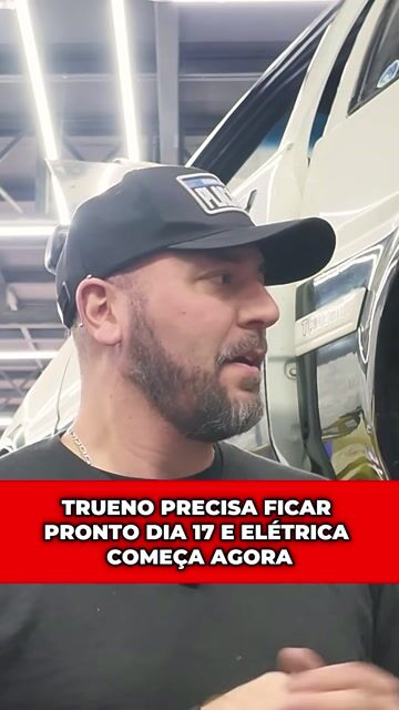 TRUENO PRECISA FICAR PRONTO DIA 17 E ELÉTRICA COMEÇA AGORA