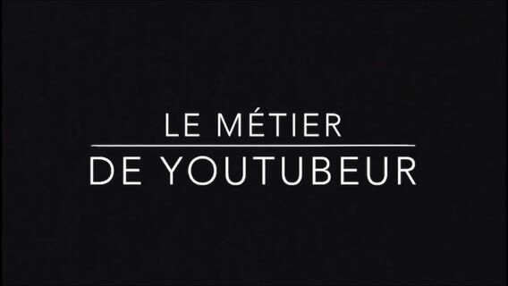 Le métier de Youtubeur