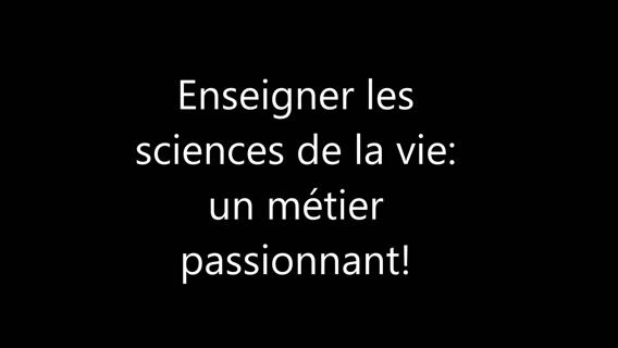 enseigner les sciences de la vie: un métier passionnant
