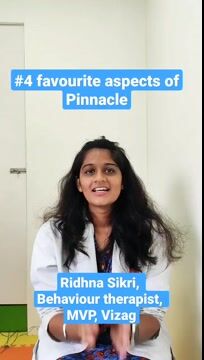 My 4 Most Favorite Aspects of Pinnacle by Ridhna Sikri, Behavioural Therapist of Pinnacle @ MVP, Vizag in English