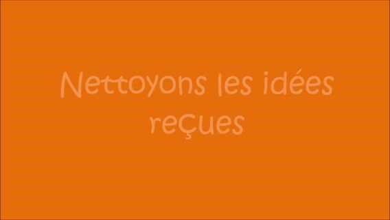 Nettoyons les idées reçues