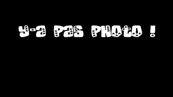 Y-a-pas photo !