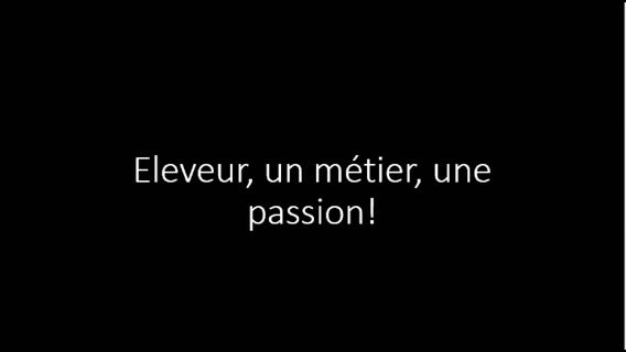 ELEVEUR, UN METIER, UNE PASSION