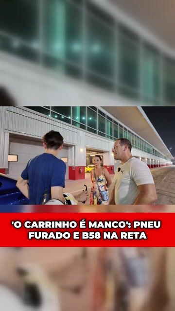 'O CARRINHO É MANCO': PNEU FURADO E B58 NA RETA