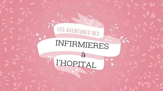 Les aventures des infirmières à l'hôpital