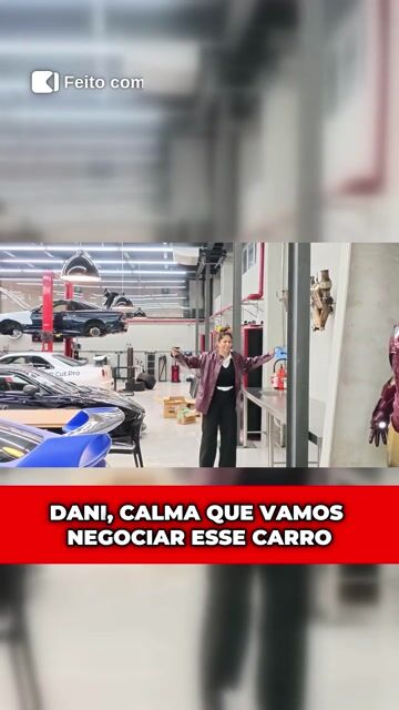 DANI, CALMA QUE VAMOS NEGOCIAR ESSE CARRO