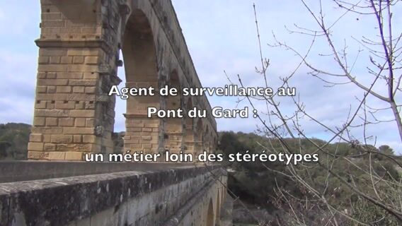 Agent de surveillance au Pont du Gard, un métier loin des stéréotypes
