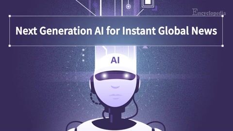 Encyclopedia-Next Generation AI for Instant Global News