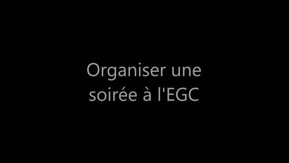ORGANISER UNE SOIREE à l'EGC