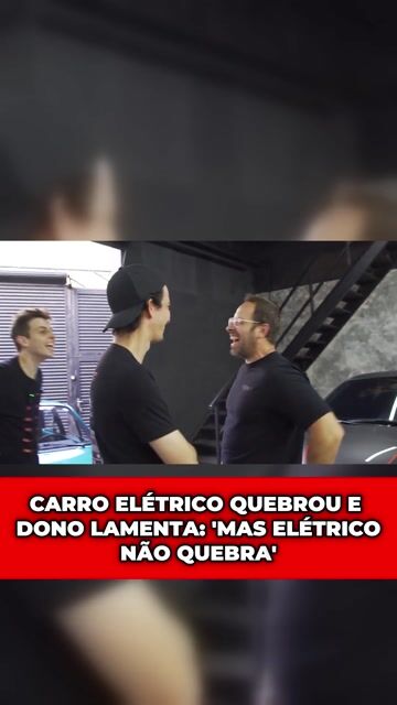 CARRO ELÉTRICO QUEBROU E DONO LAMENTA: 'MAS ELÉTRICO NÃO QUEBRA'