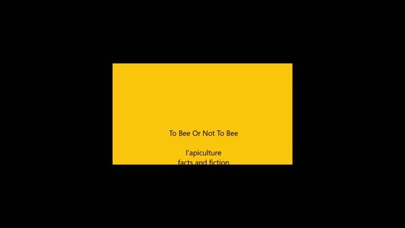 to bee or not to bee, l'apiculture, facts and fiction