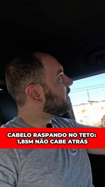 CABELO RASPANDO NO TETO: 1,85M NÃO CABE ATRÁS