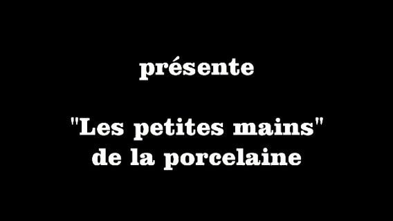 Les petites mains de la Porcelaine