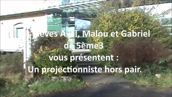 Un projectionniste hors pair