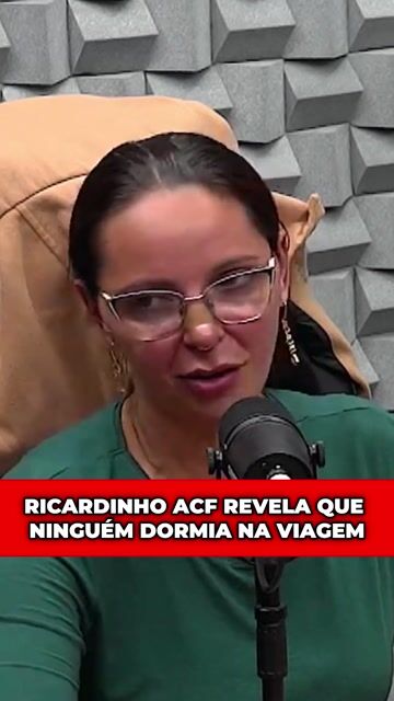 RICARDINHO ACF REVELA QUE NINGUÉM DORMIA NA VIAGEM