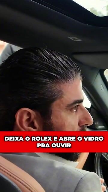 Deixa o Rolex e abre o vidro pra ouvir